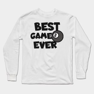 Billiards best game ever Long Sleeve T-Shirt